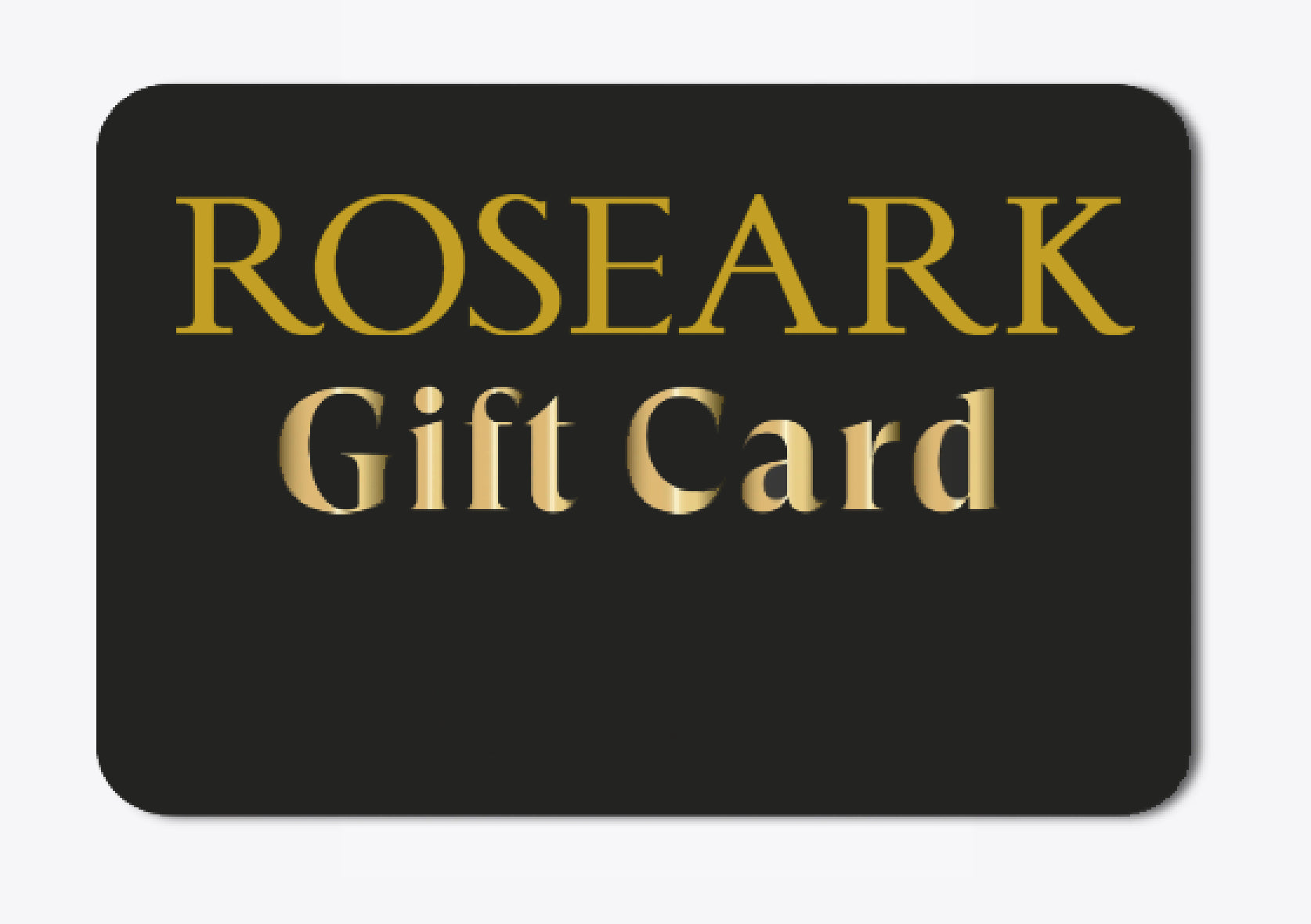 Roseark Gift Card  Roseark   